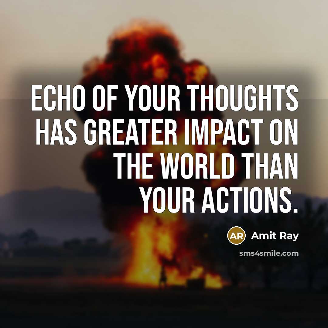 “Echo of your thoughts has greater impact on the world…” quote by Amit Ray
