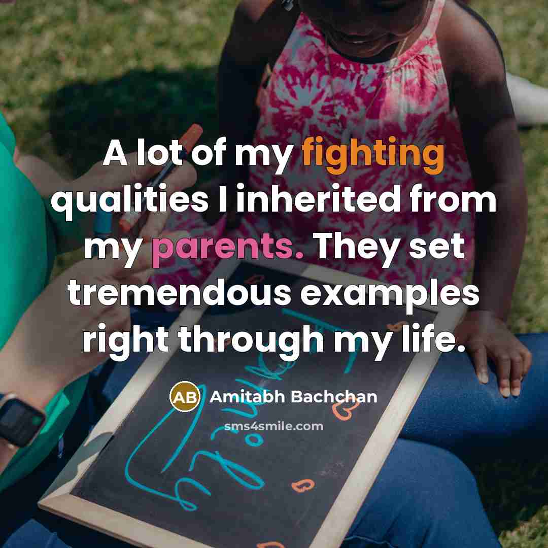 “A lot of my fighting qualities I inherited from my…” quote by Amitabh Bachchan