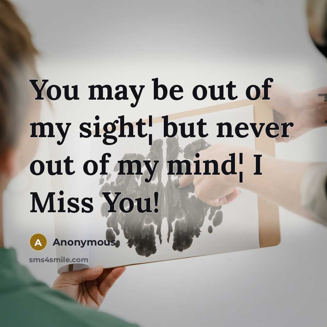 “You may be out of my sight¦ but never out…” quote by Anonymous