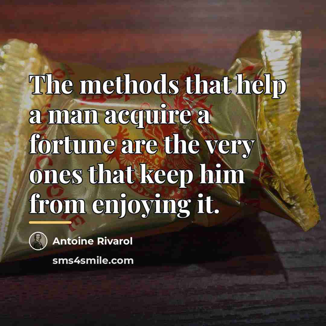 “The methods that help a man acquire a fortune are…” quote by Antoine Rivarol