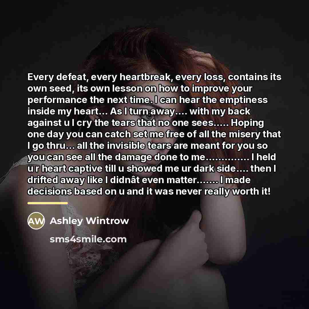 “Every defeat, every heartbreak, every loss, contains its own seed,…” quote by Ashley Wintrow