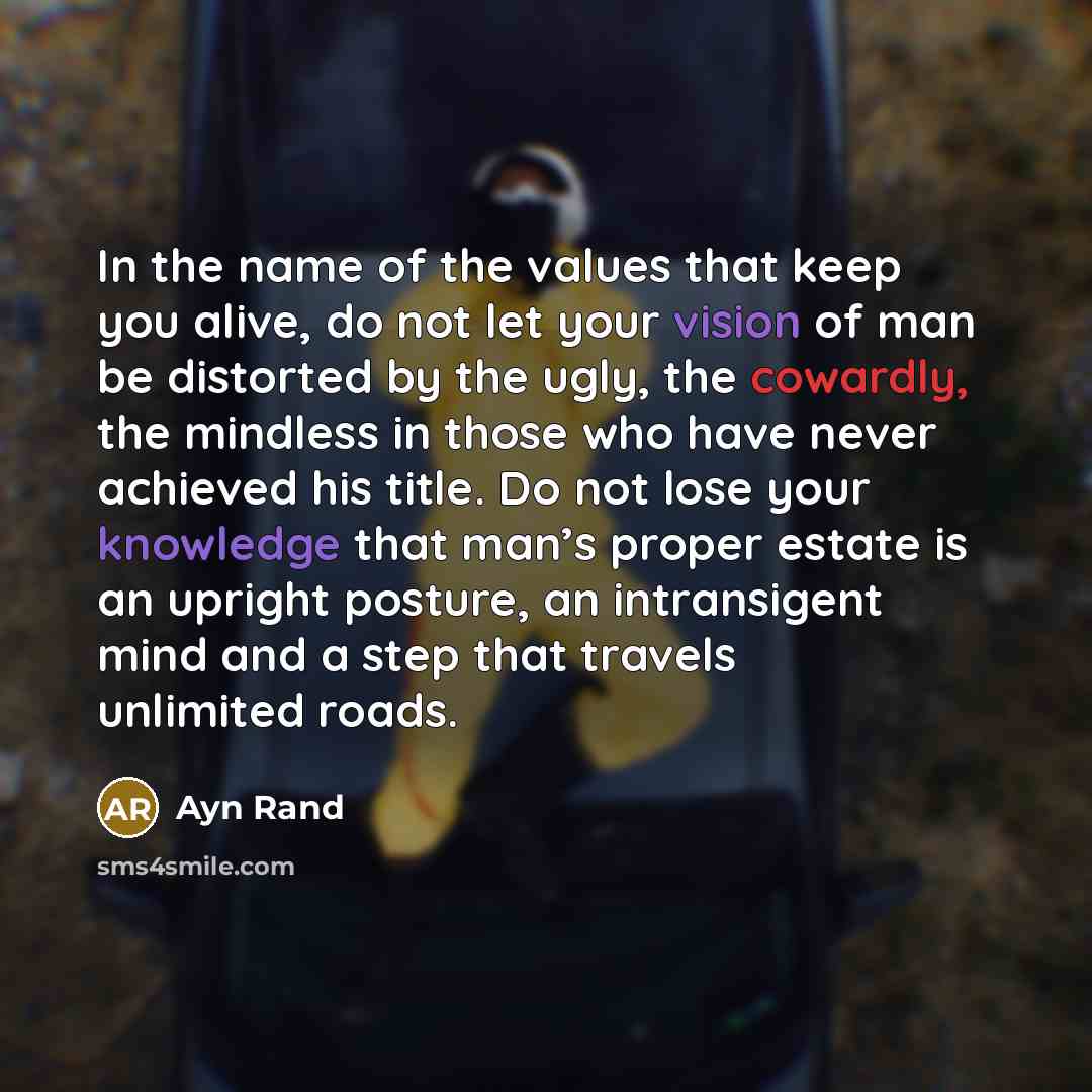 “In the name of the values that keep you alive,…” quote by Ayn Rand