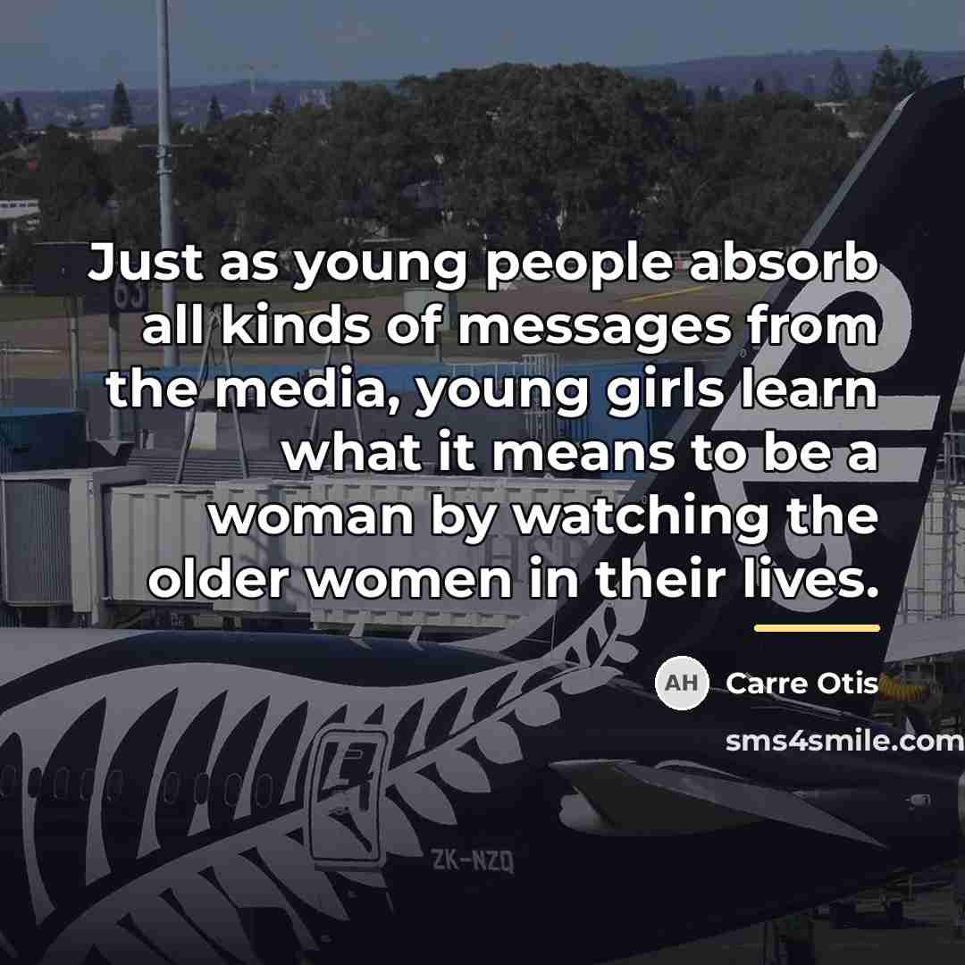 “Just as young people absorb all kinds of messages from…” quote by Carre Otis