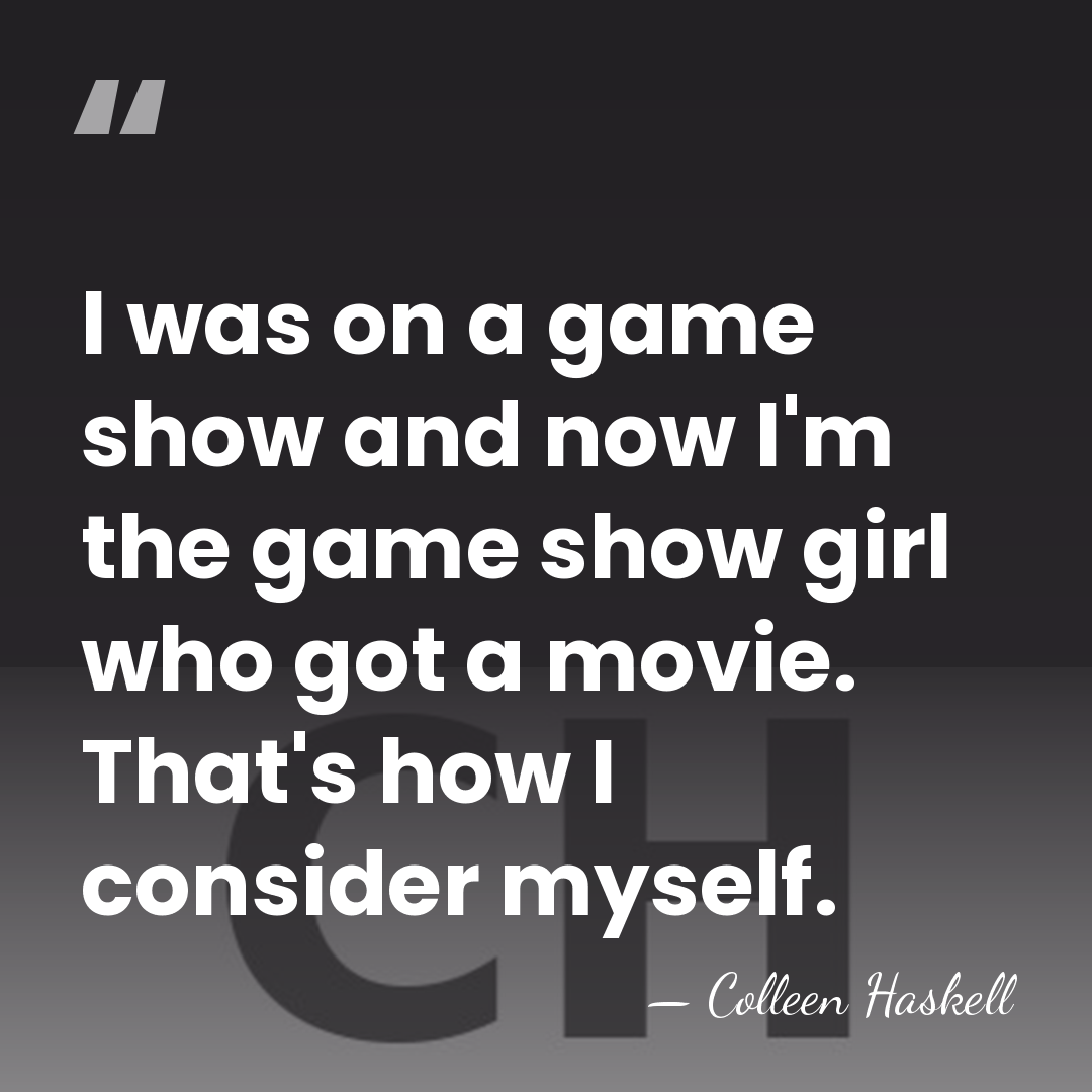I was on a game show and now I'm the game show&hellip; - Colleen Haskell