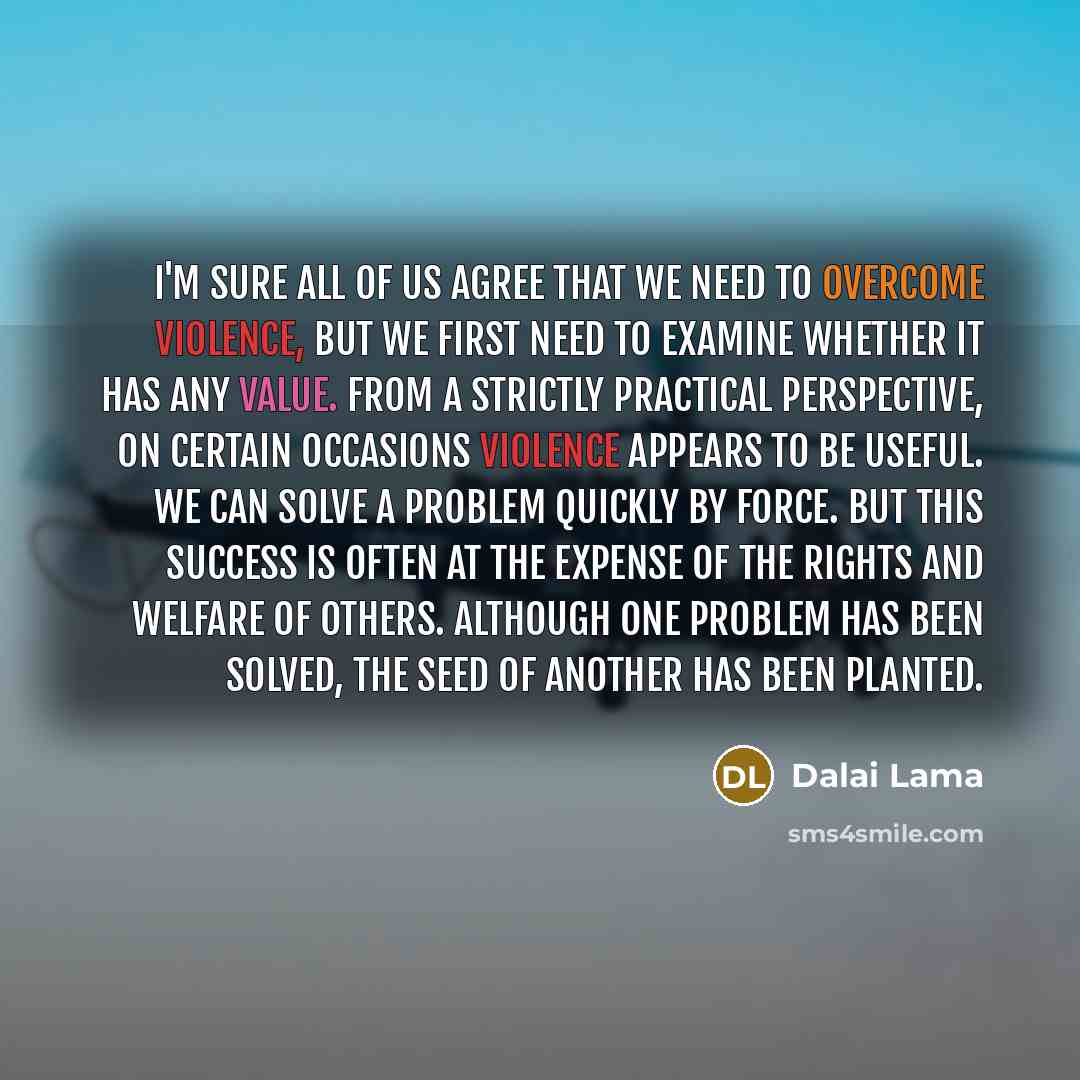 “I'm sure all of us agree that we need to…” quote by Dalai Lama