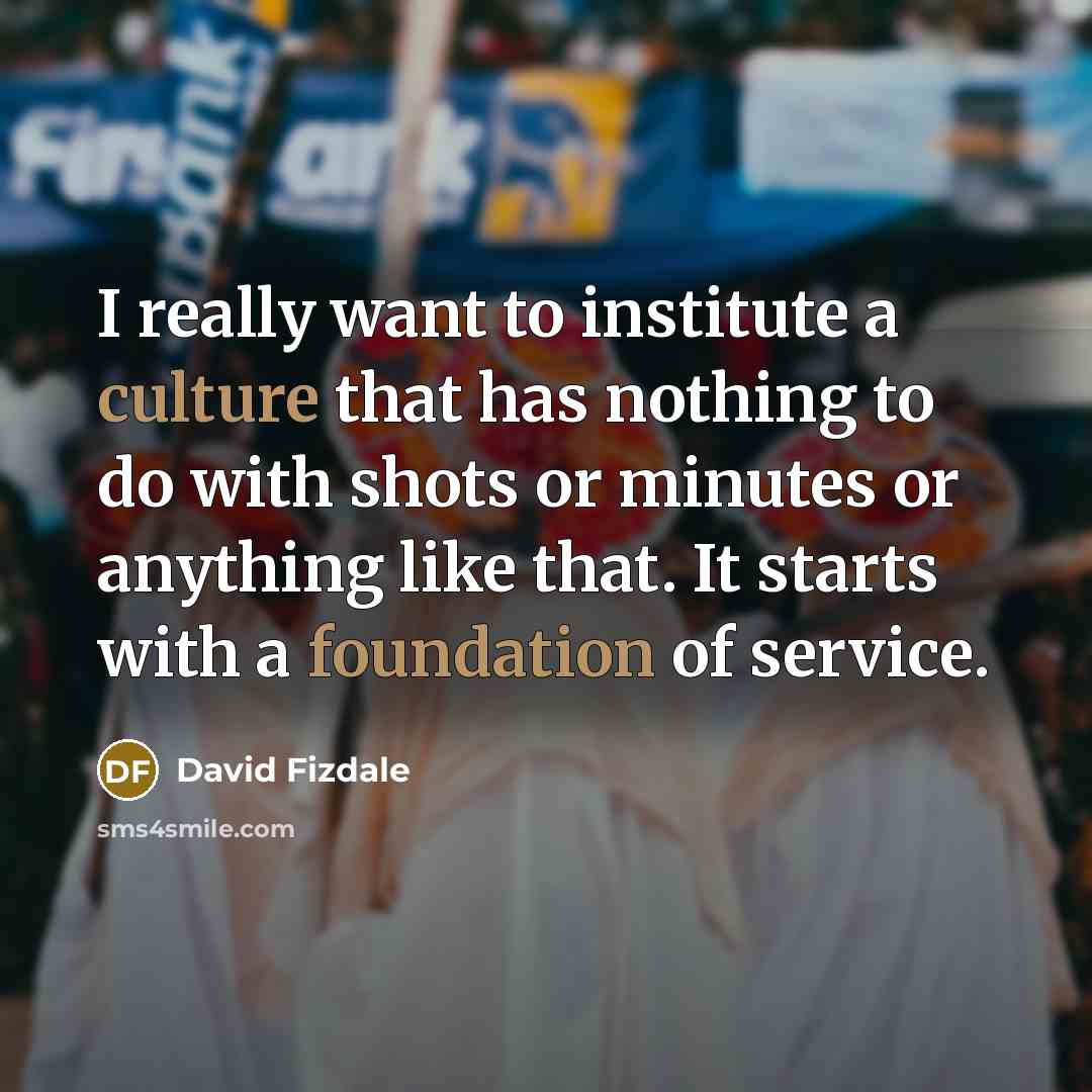 “I really want to institute a culture that has nothing…” quote by David Fizdale