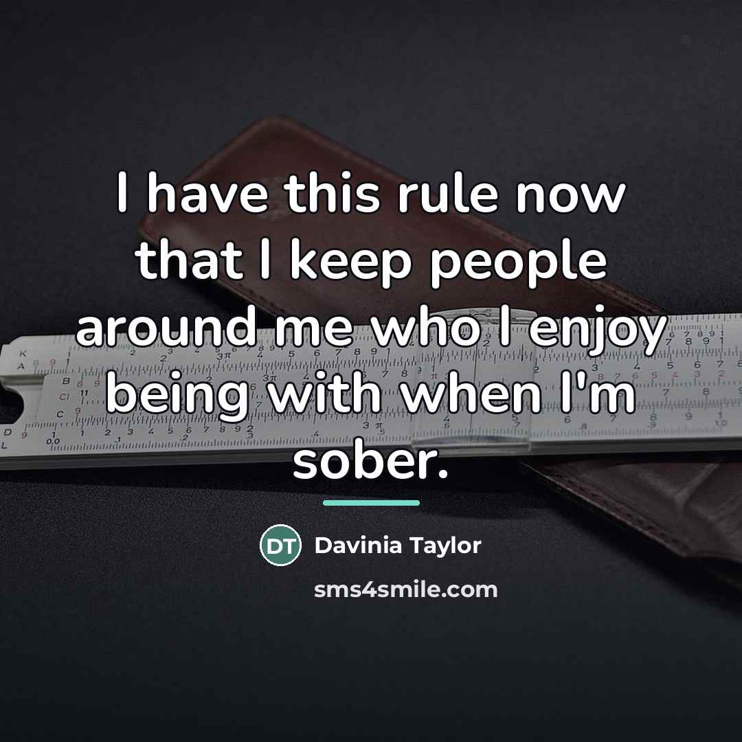 “I have this rule now that I keep people around…” quote by Davinia Taylor