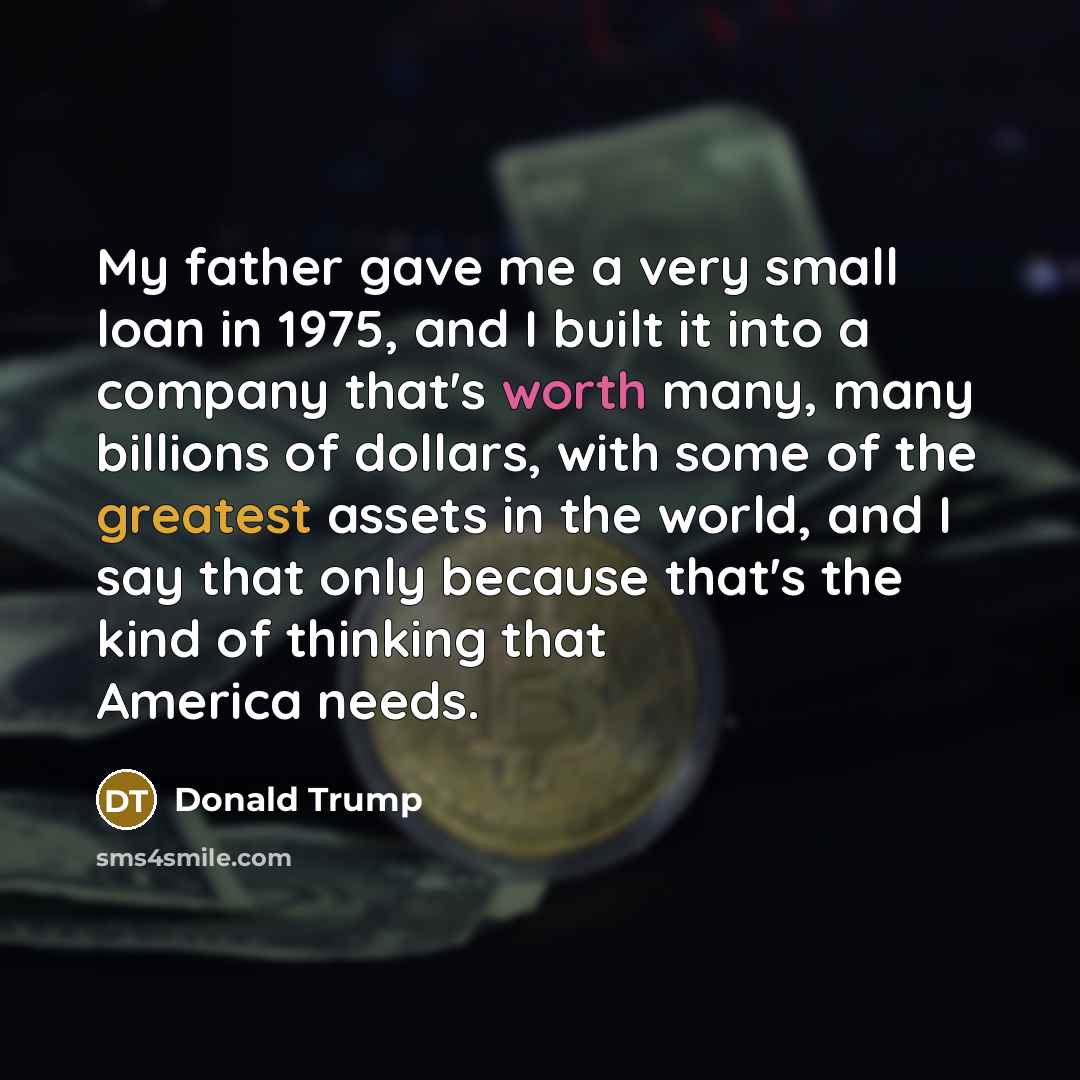 “My father gave me a very small loan in 1975,…” quote by Donald Trump