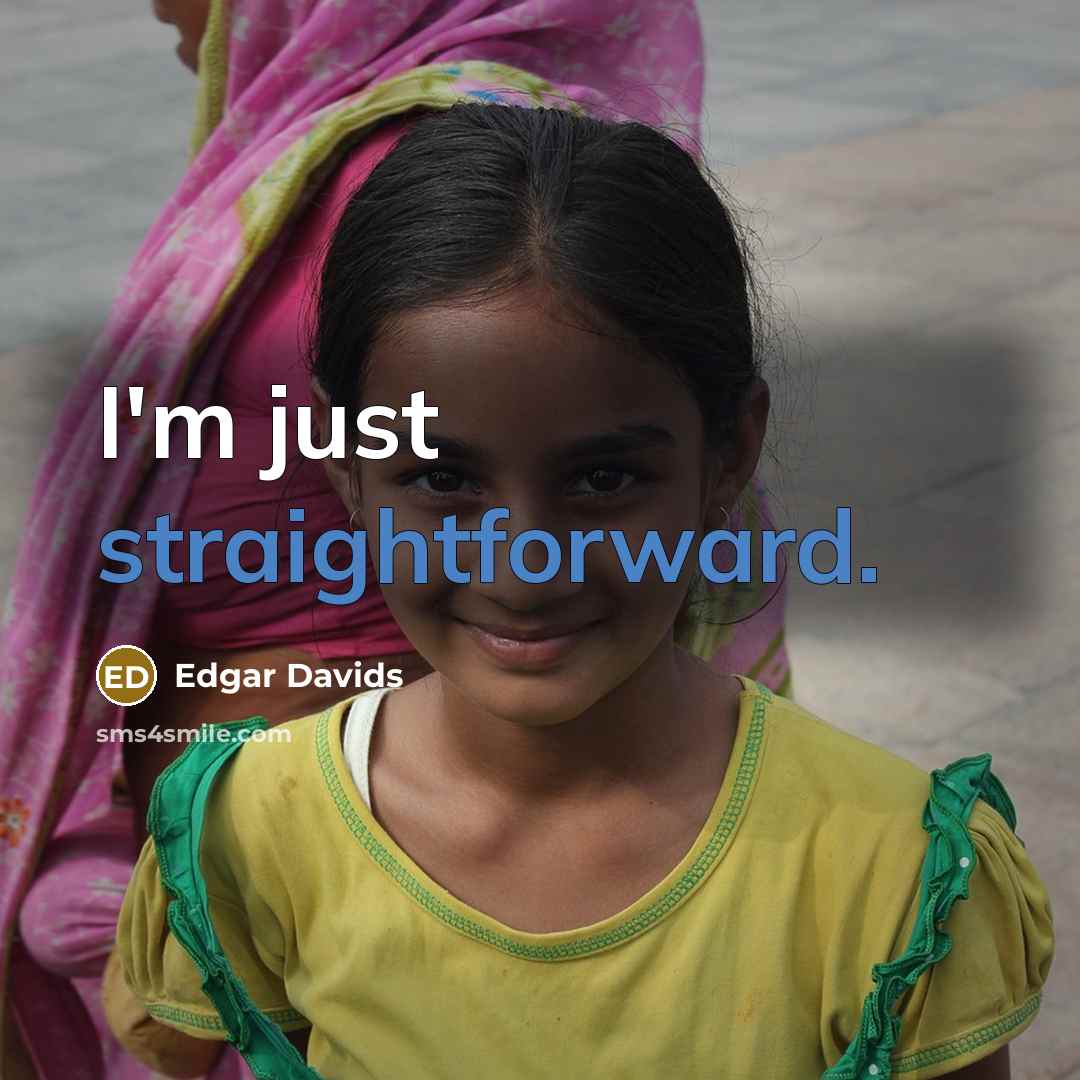“I'm just straightforward.…” quote by Edgar Davids