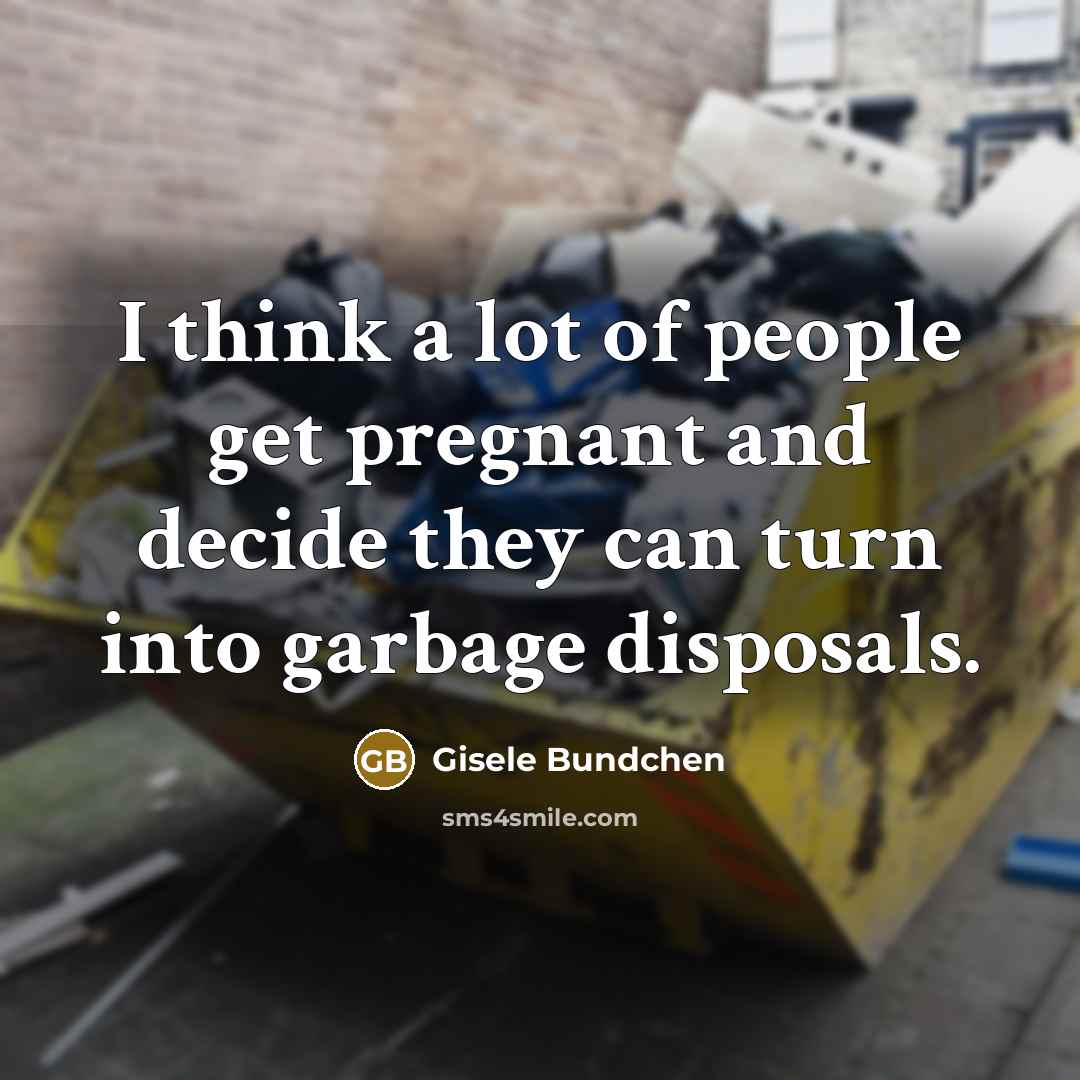 “I think a lot of people get pregnant and decide…” quote by Gisele Bundchen