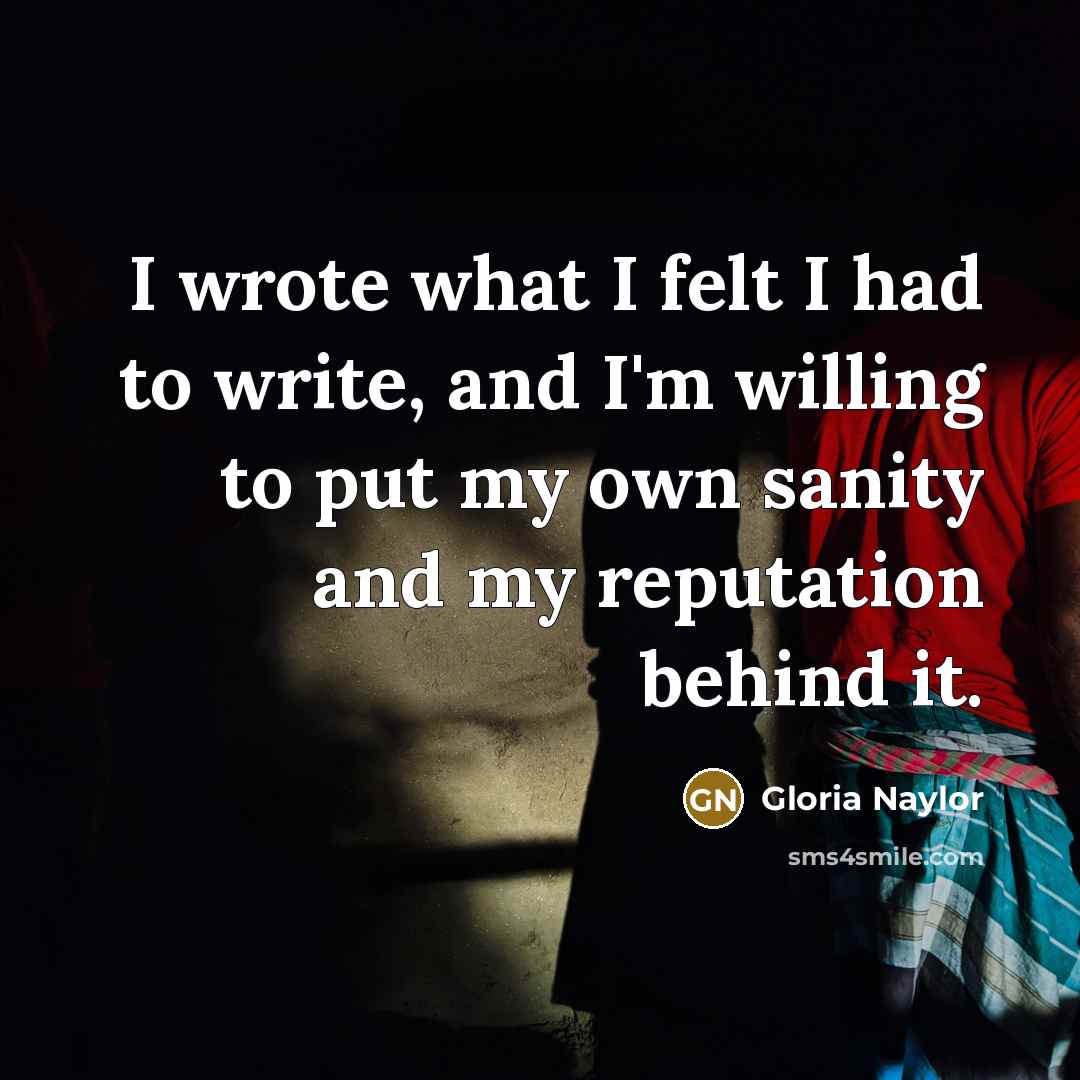 “I wrote what I felt I had to write, and…” quote by Gloria Naylor