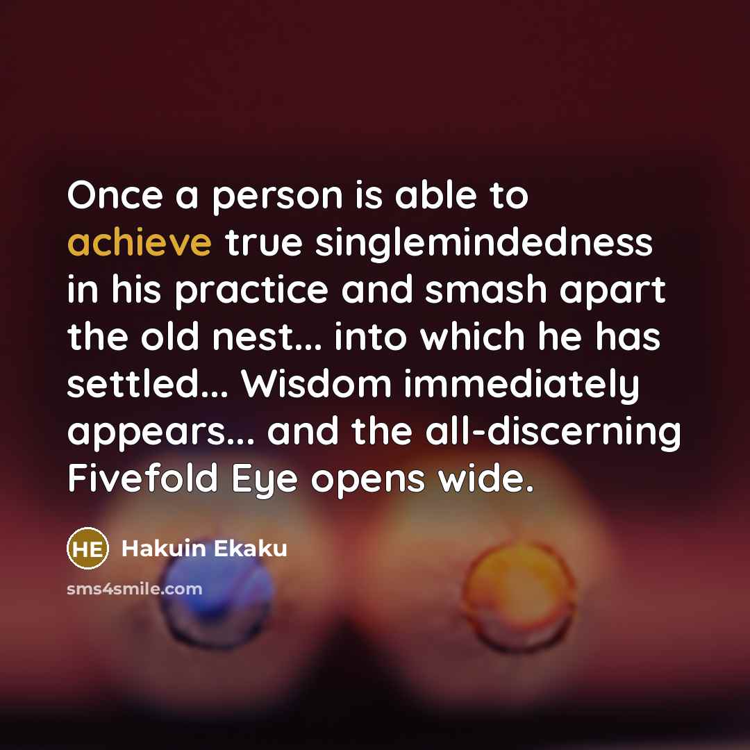 “Once a person is able to achieve true singlemindedness in…” quote by Hakuin Ekaku