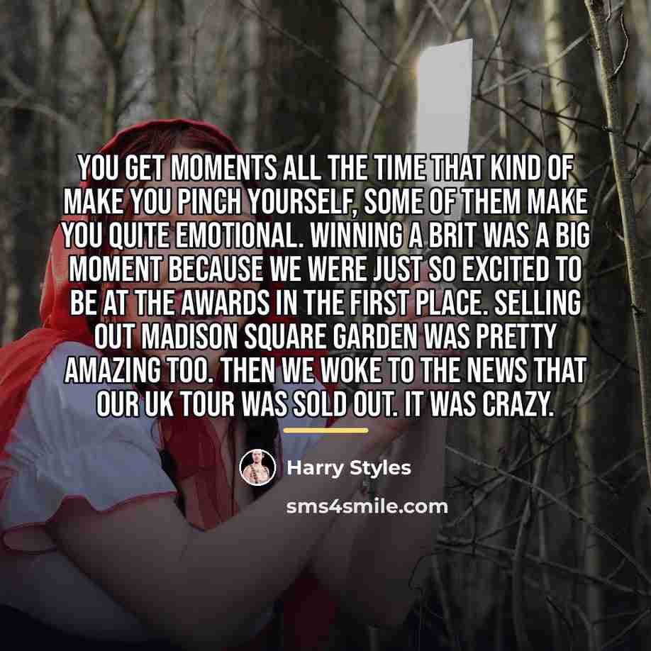 “You get moments all the time that kind of make…” quote by Harry Styles