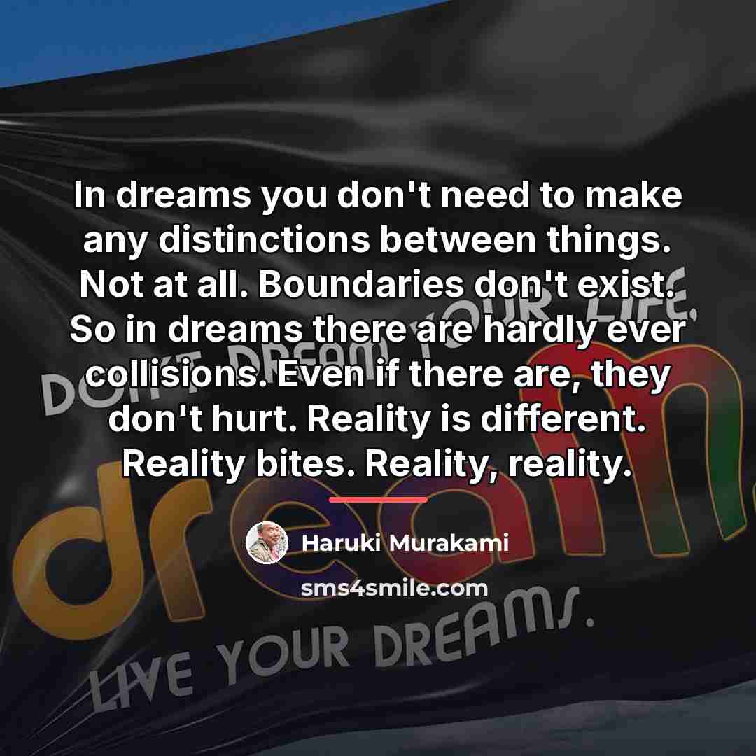 “In dreams you don't need to make any distinctions between…” quote by Haruki Murakami