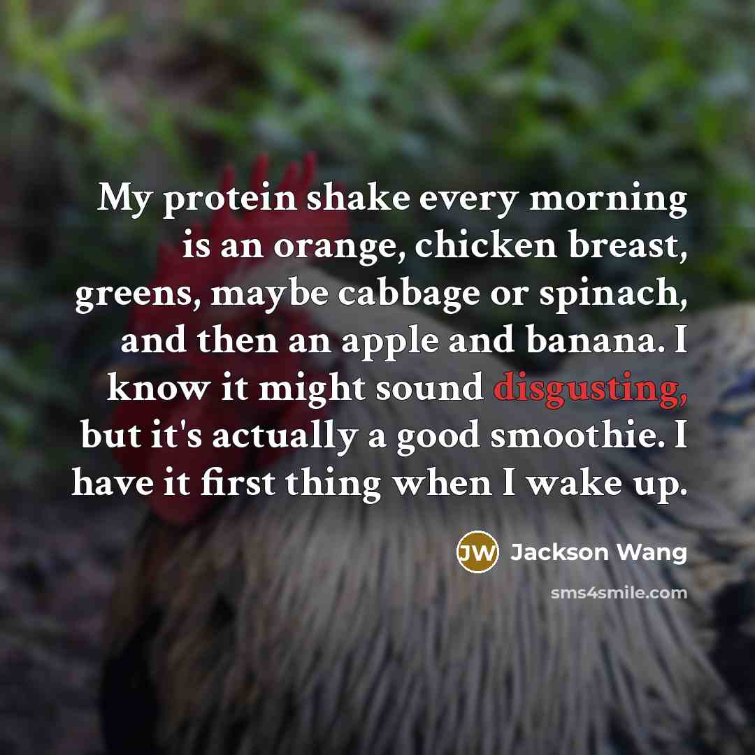 “My protein shake every morning is an orange, chicken breast,…” quote by Jackson Wang