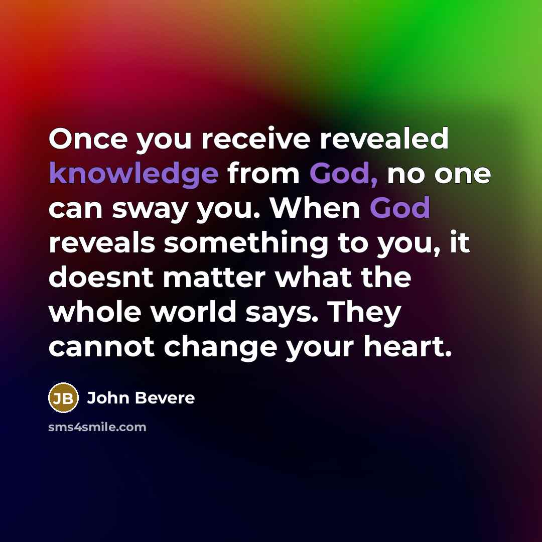 “Once you receive revealed knowledge from God, no one can…” quote by John Bevere