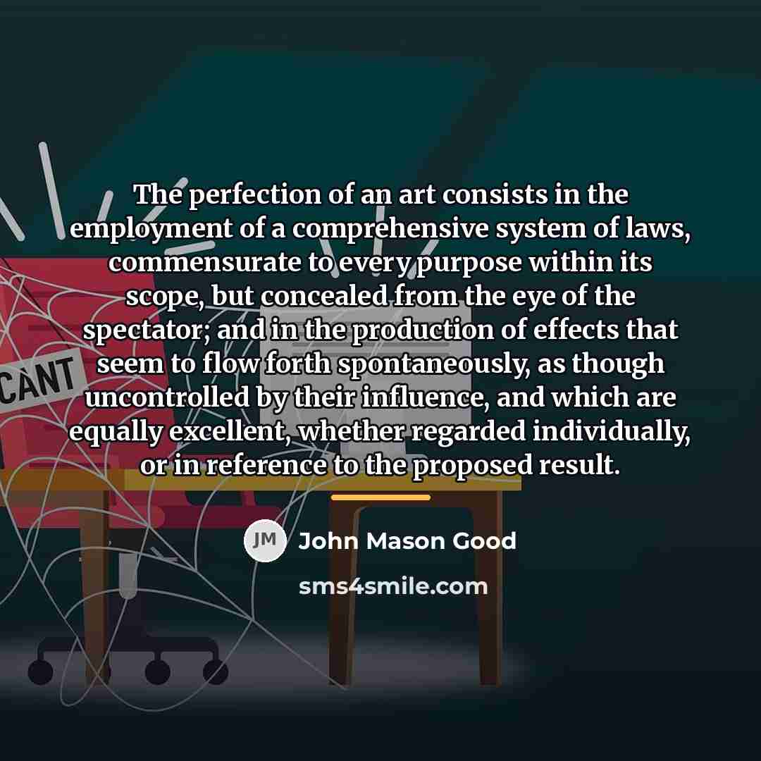 “The perfection of an art consists in the employment of…” quote by John Mason Good