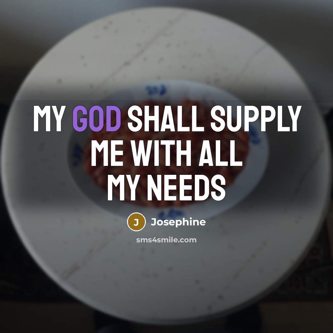 “My God shall supply me with all my needs…” quote by Josephine