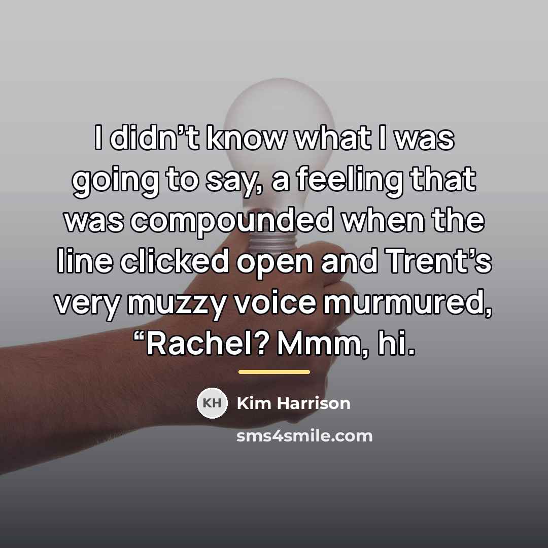 “I didn’t know what I was going to say, a…” quote by Kim Harrison