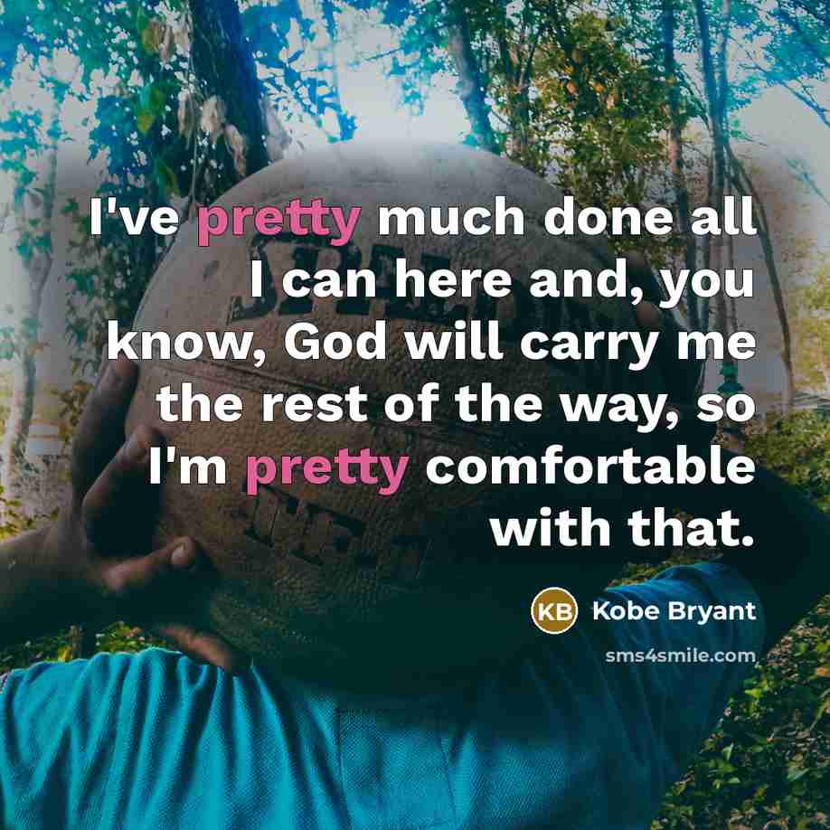 “I've pretty much done all I can here and, you…” quote by Kobe Bryant