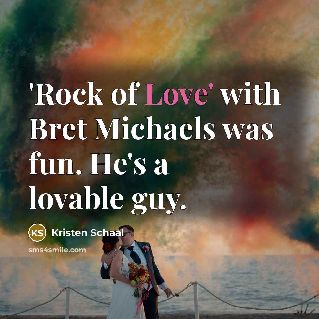 “'Rock of Love' with Bret Michaels was fun. He's a…” quote by Kristen Schaal