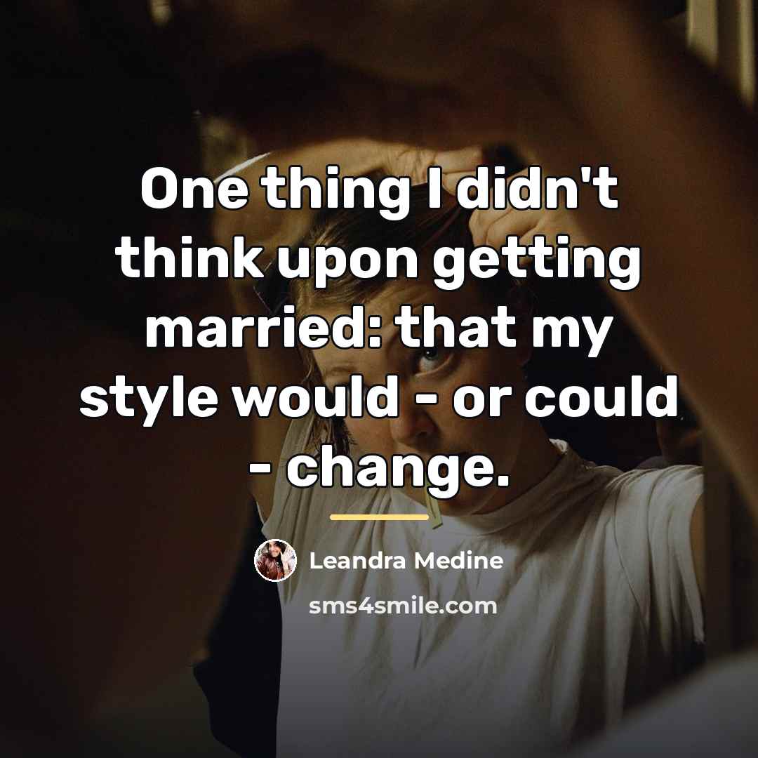 “One thing I didn't think upon getting married: that my…” quote by Leandra Medine