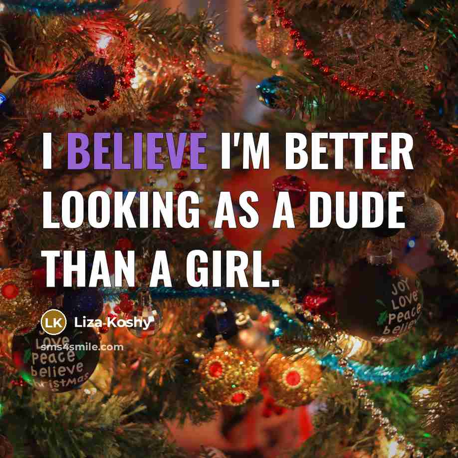 “I believe I'm better looking as a dude than a…” quote by Liza Koshy