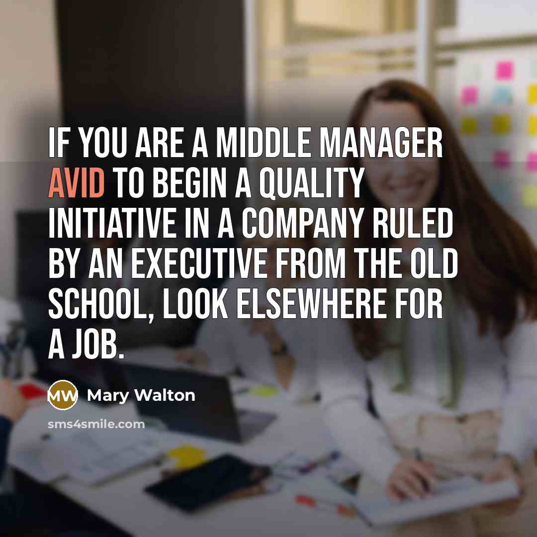 “If you are a middle manager avid to begin a…” quote by Mary Walton