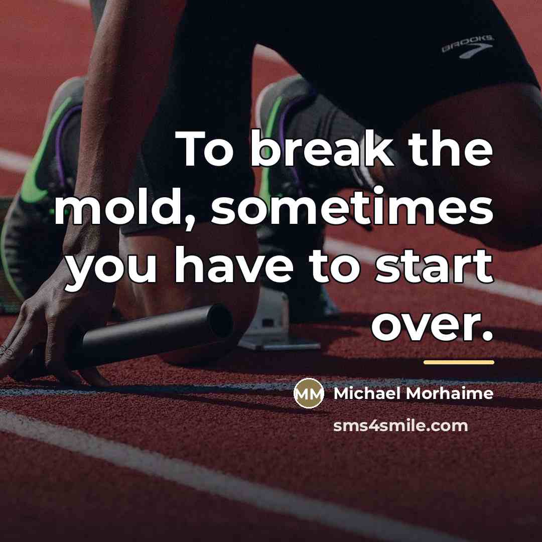 “To break the mold, sometimes you have to start over.…” quote by Michael Morhaime