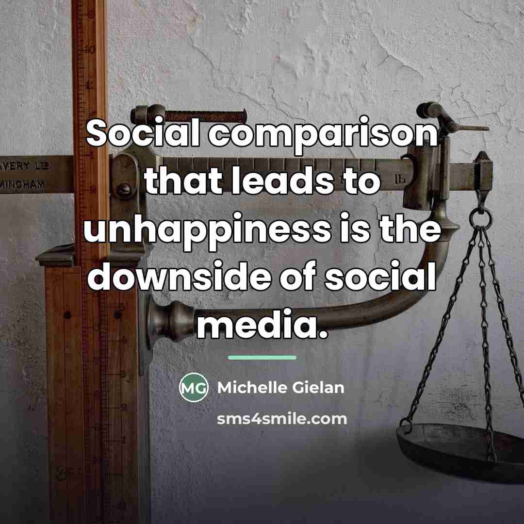 “Social comparison that leads to unhappiness is the downside of…” quote by Michelle Gielan