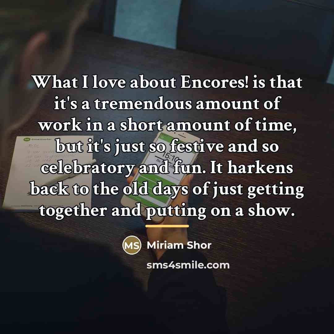 “What I love about Encores! is that it's a tremendous…” quote by Miriam Shor