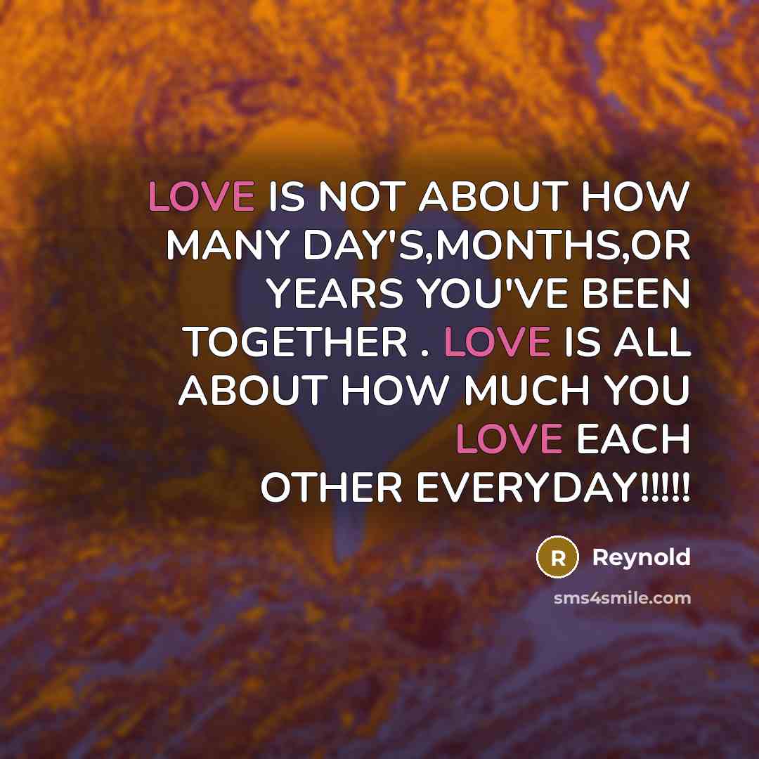 “LOVE IS NOT ABOUT HOW MANY DAY'S,MONTHS,OR YEARS YOU'VE BEEN…” quote by Reynold