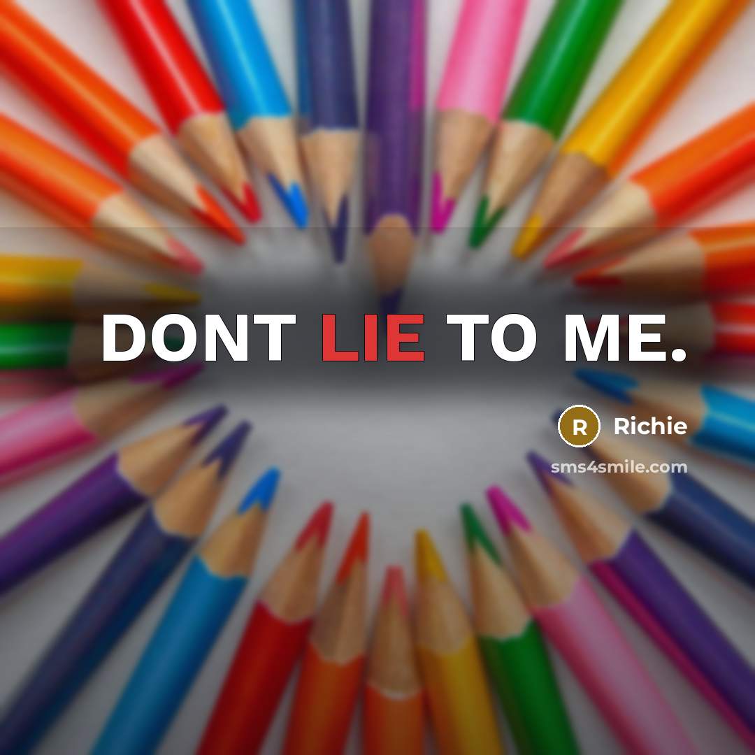 “DONT LIE TO ME.…” quote by Richie