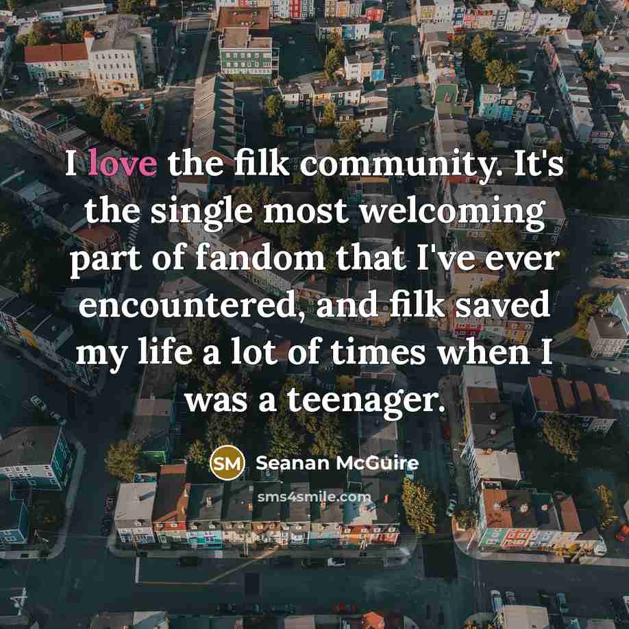 “I love the filk community. It's the single most welcoming…” quote by Seanan McGuire