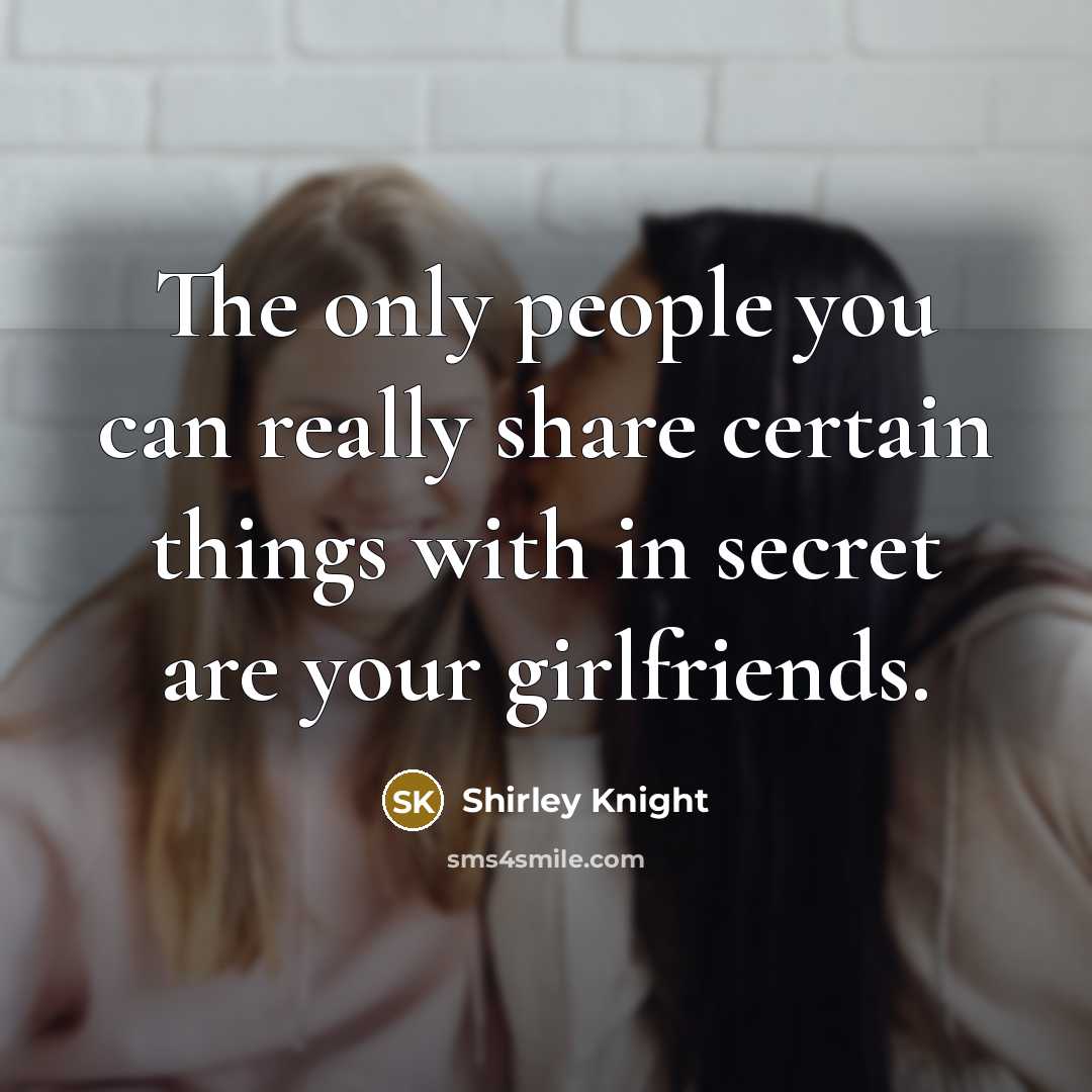 “The only people you can really share certain things with…” quote by Shirley Knight