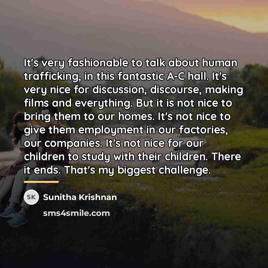 “It's very fashionable to talk about human trafficking, in this…” quote by Sunitha Krishnan