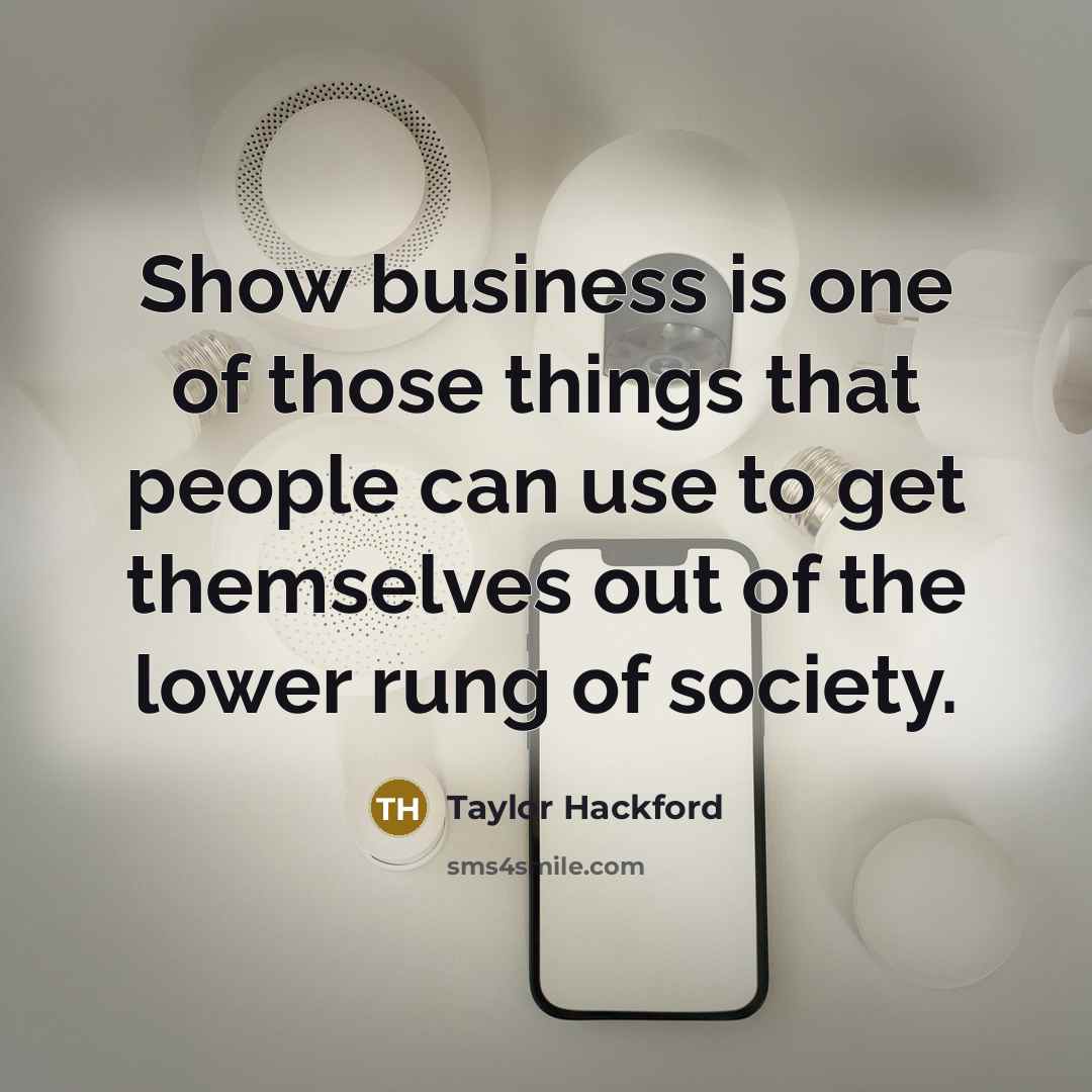 “Show business is one of those things that people can…” quote by Taylor Hackford