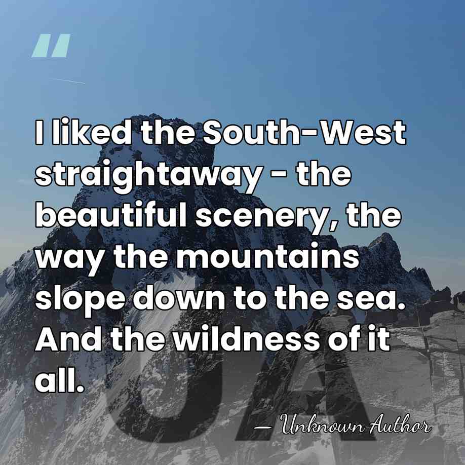 I liked the South-West straightaway - the beautiful scenery, the way the&hellip; - Unknown Author