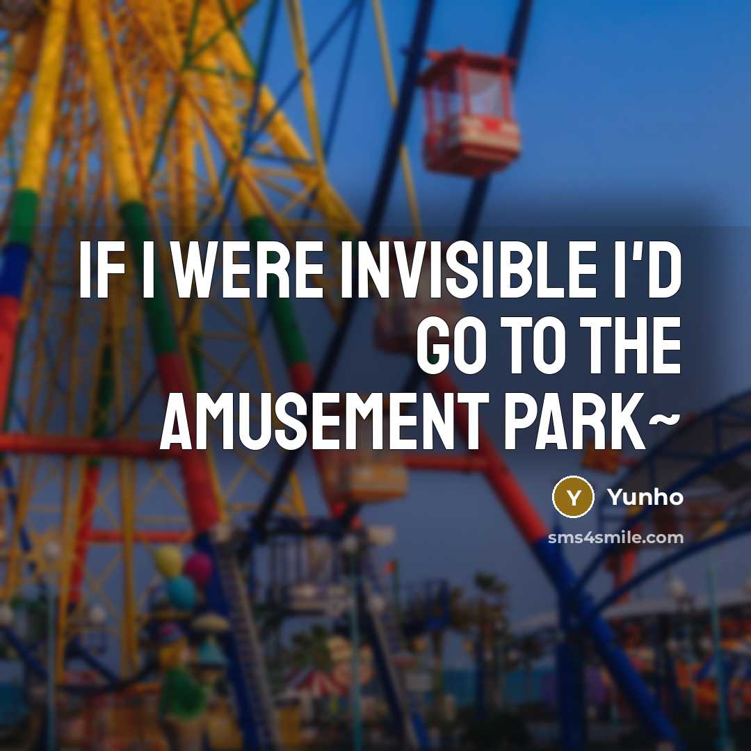 “If I were invisible I'd go to the amusement park~…” quote by Yunho