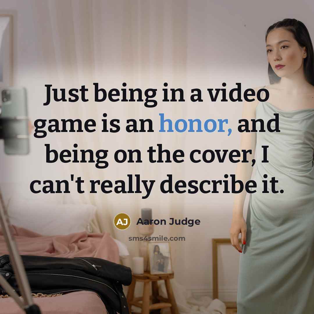“Just being in a video game is an honor, and…” quote by Aaron Judge
