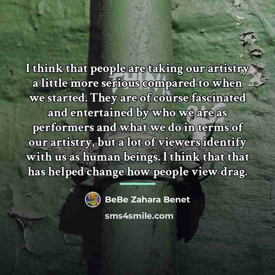 “I think that people are taking our artistry a little…” quote by BeBe Zahara Benet