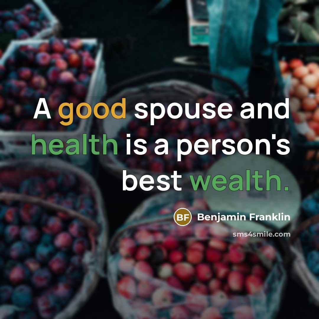 “A good spouse and health is a person's best wealth.…” quote by Benjamin Franklin