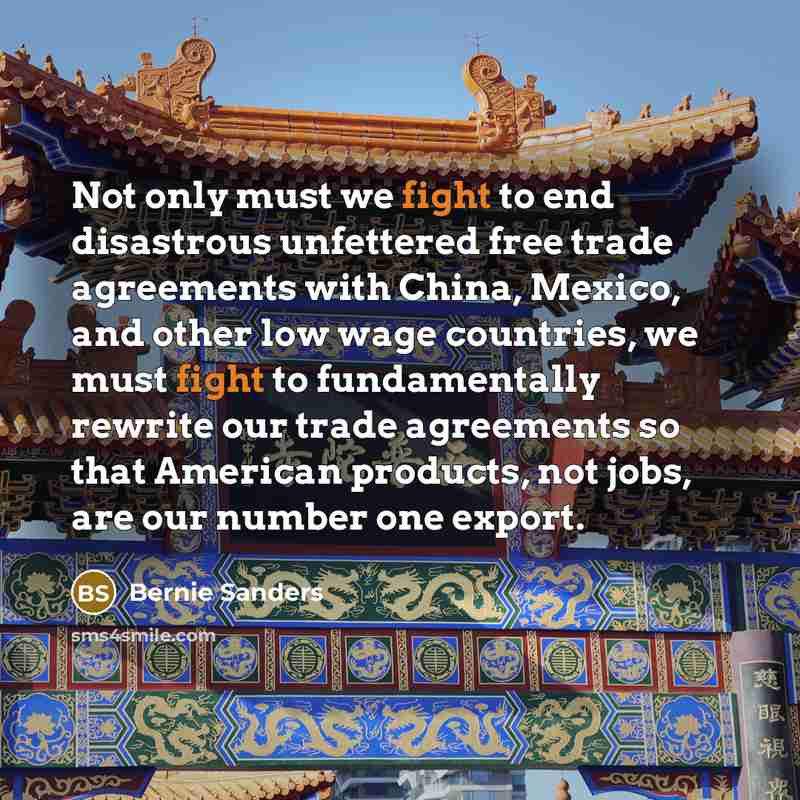 “Not only must we fight to end disastrous unfettered free…” quote by Bernie Sanders