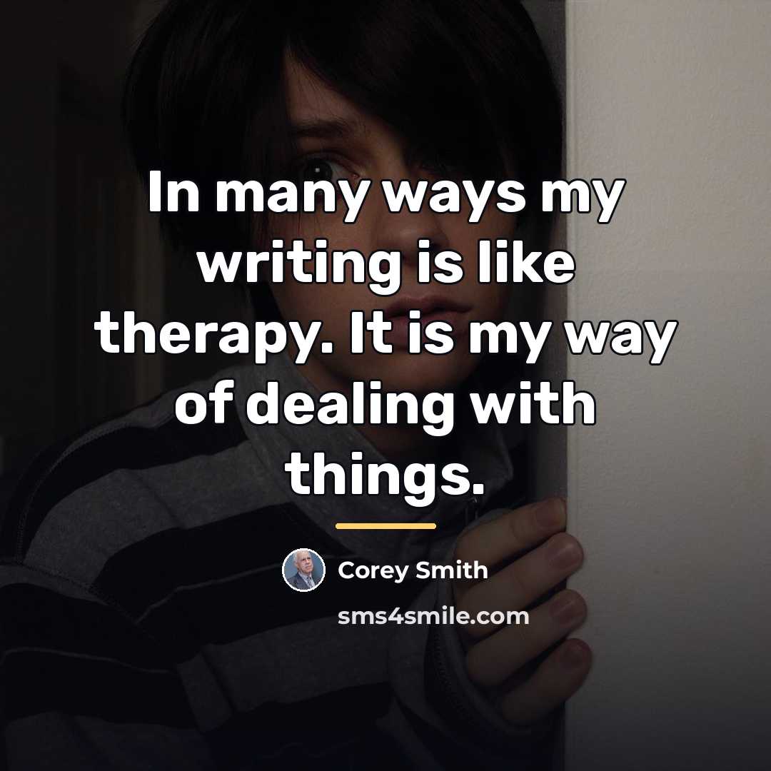 “In many ways my writing is like therapy. It is…” quote by Corey Smith