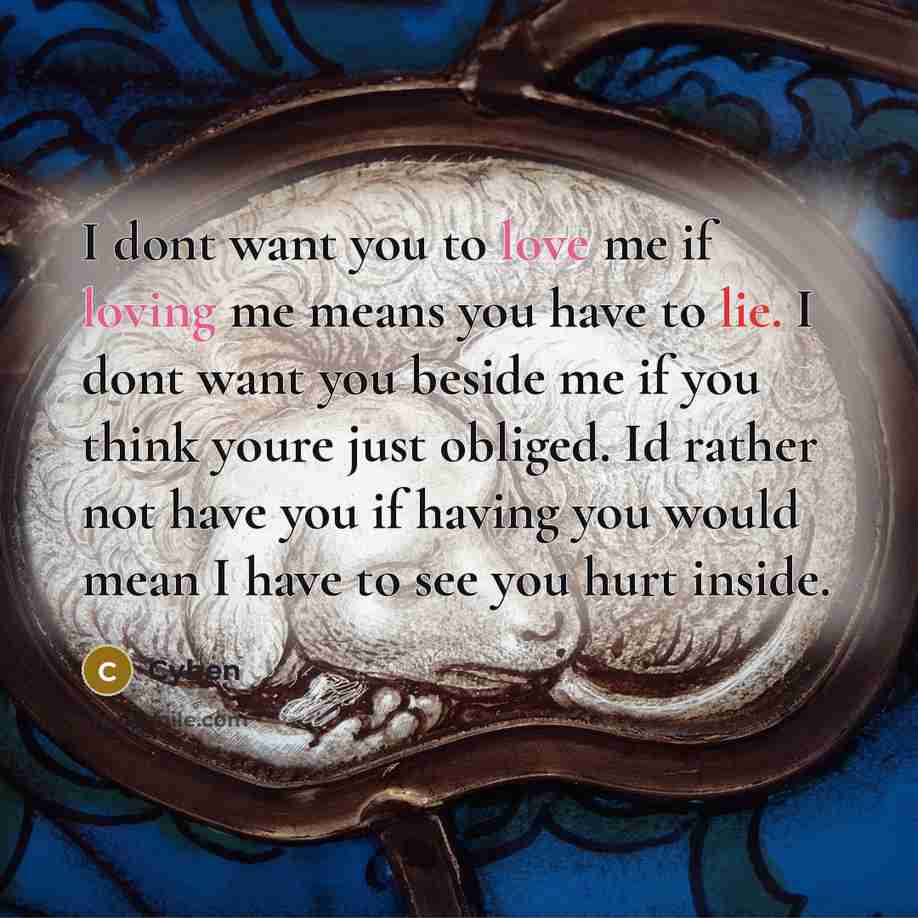 “I dont want you to love me if loving me…” quote by Cyhen