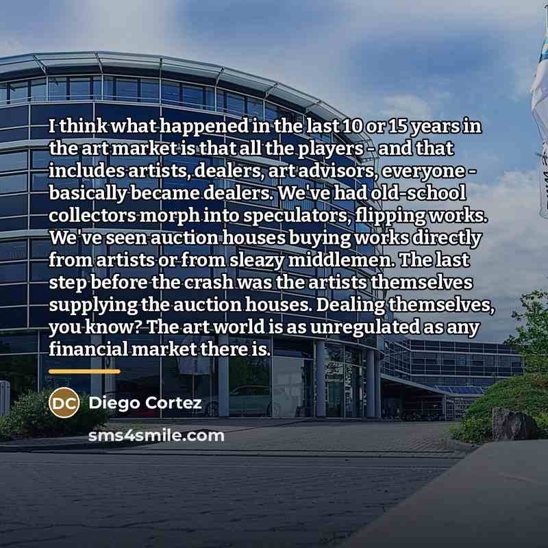 “I think what happened in the last 10 or 15…” quote by Diego Cortez