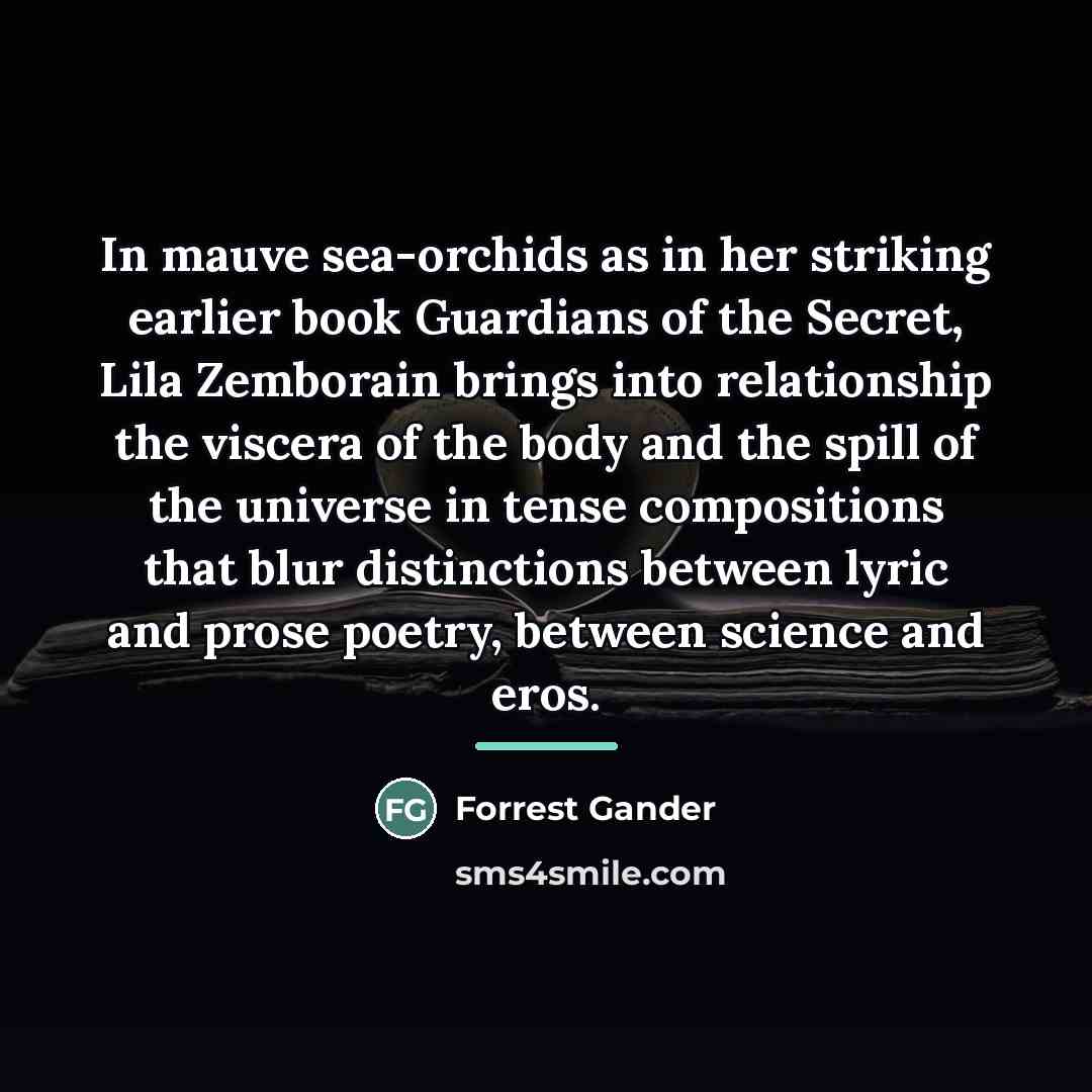 “In mauve sea-orchids as in her striking earlier book Guardians…” quote by Forrest Gander