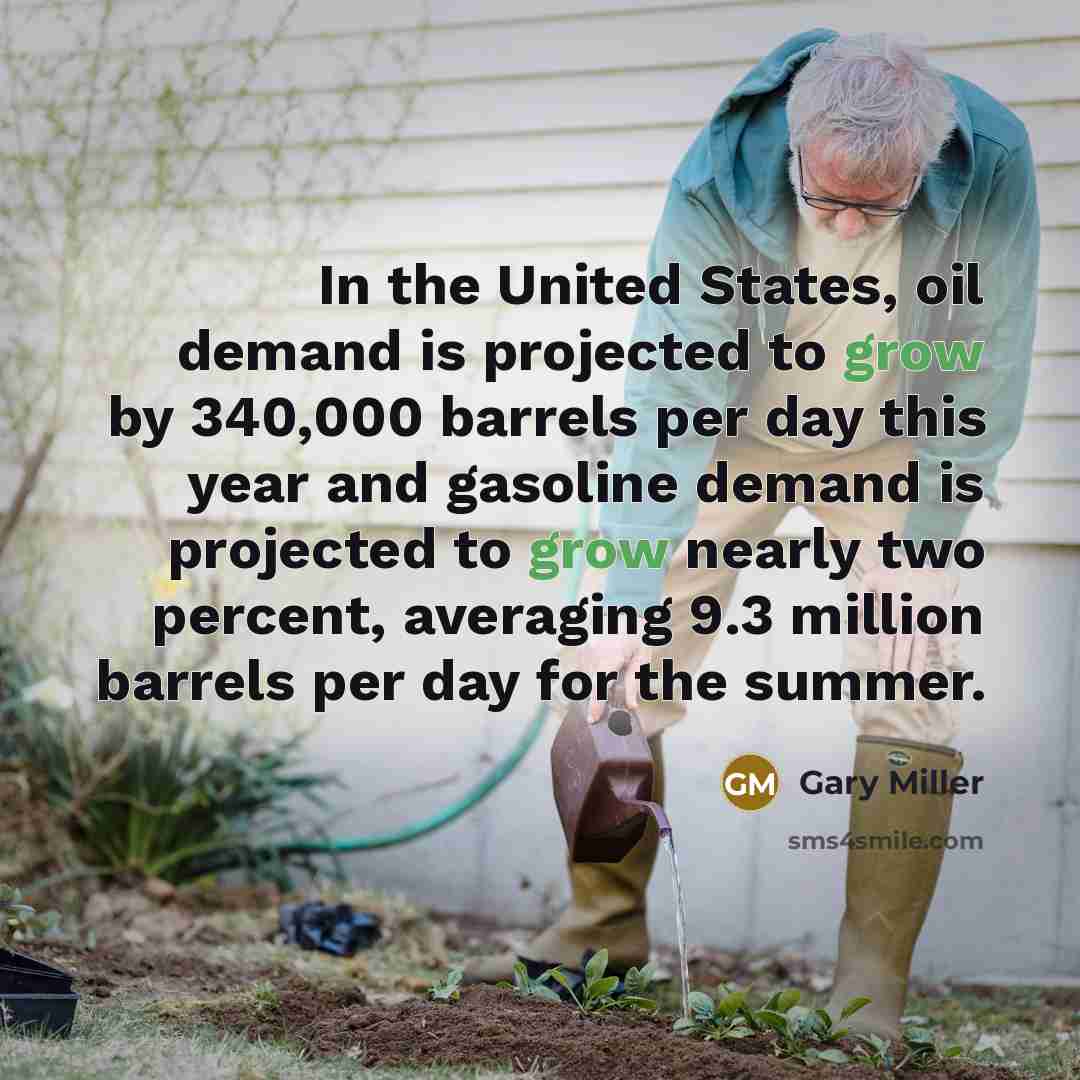 “In the United States, oil demand is projected to grow…” quote by Gary Miller