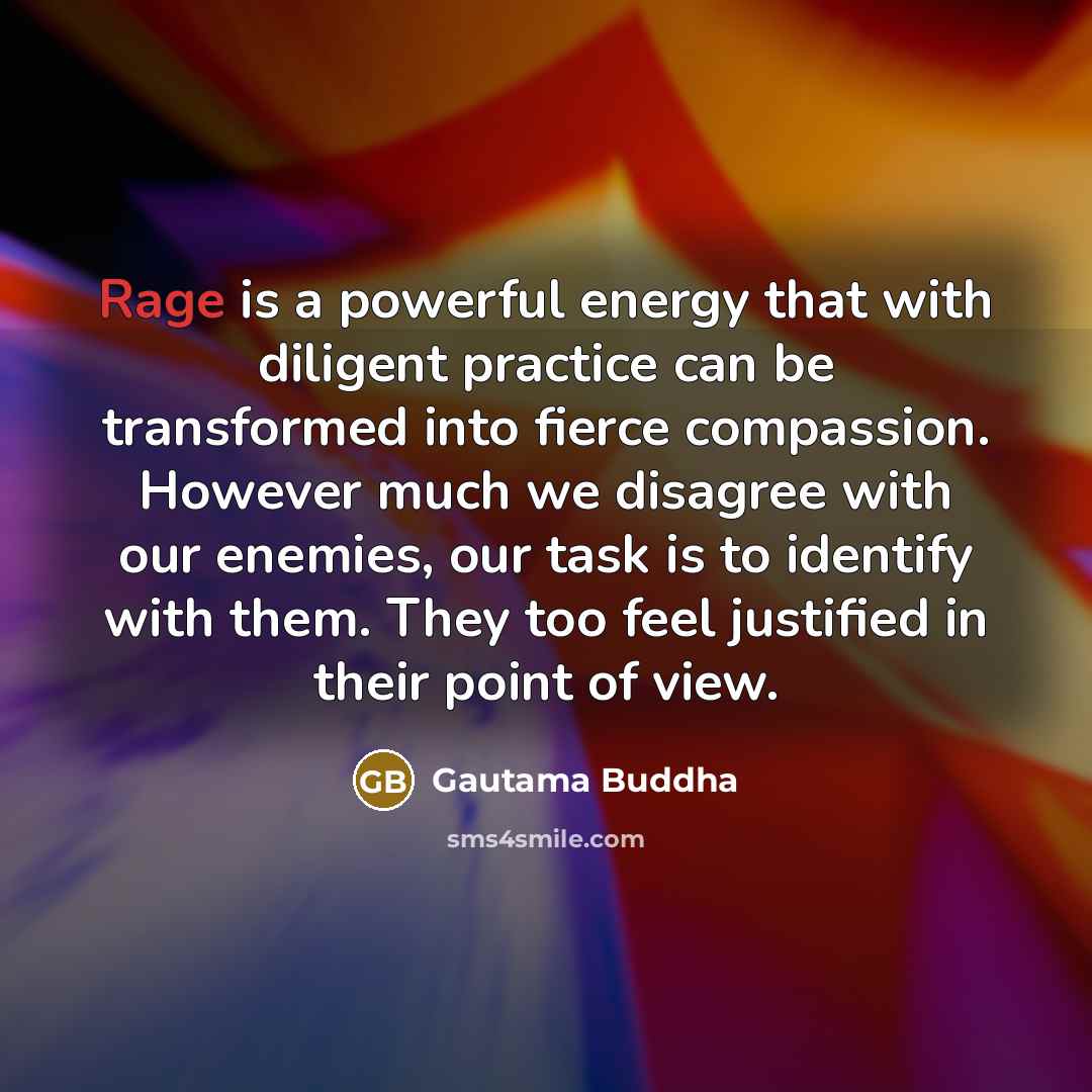“Rage is a powerful energy that with diligent practice can…” quote by Gautama Buddha