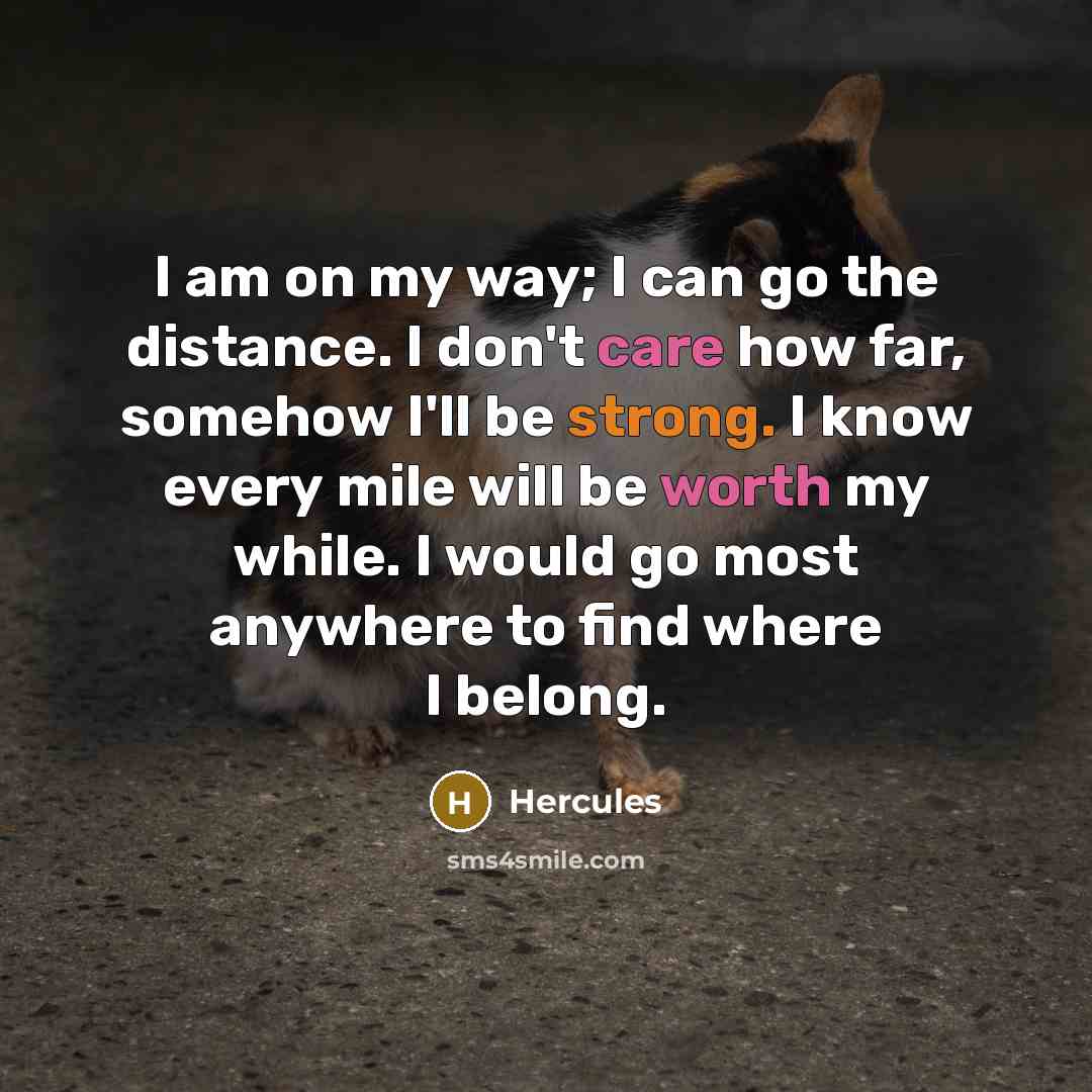 “I am on my way; I can go the distance.…” quote by Hercules